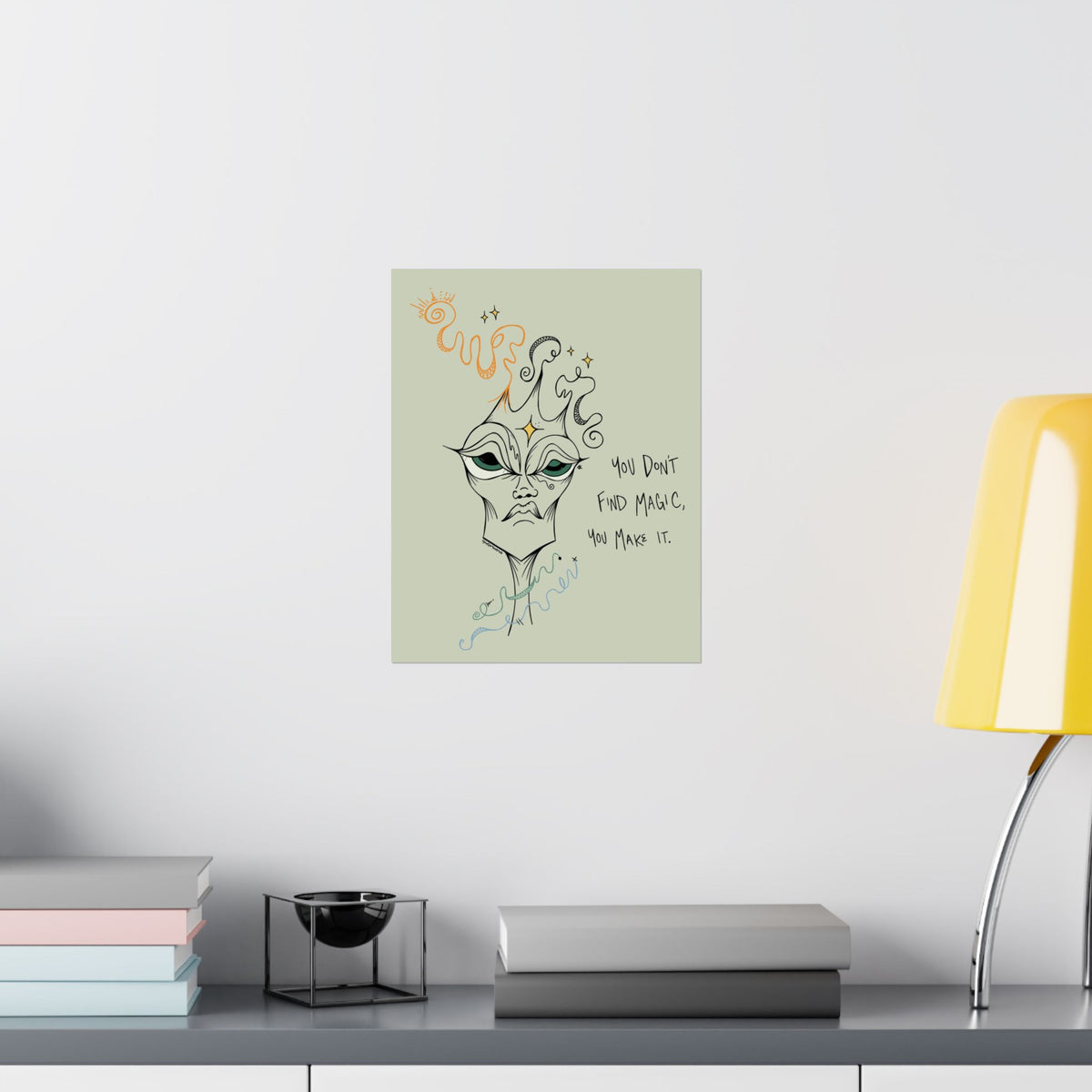 "You Don't Find Magic, You Make It" Satin Print