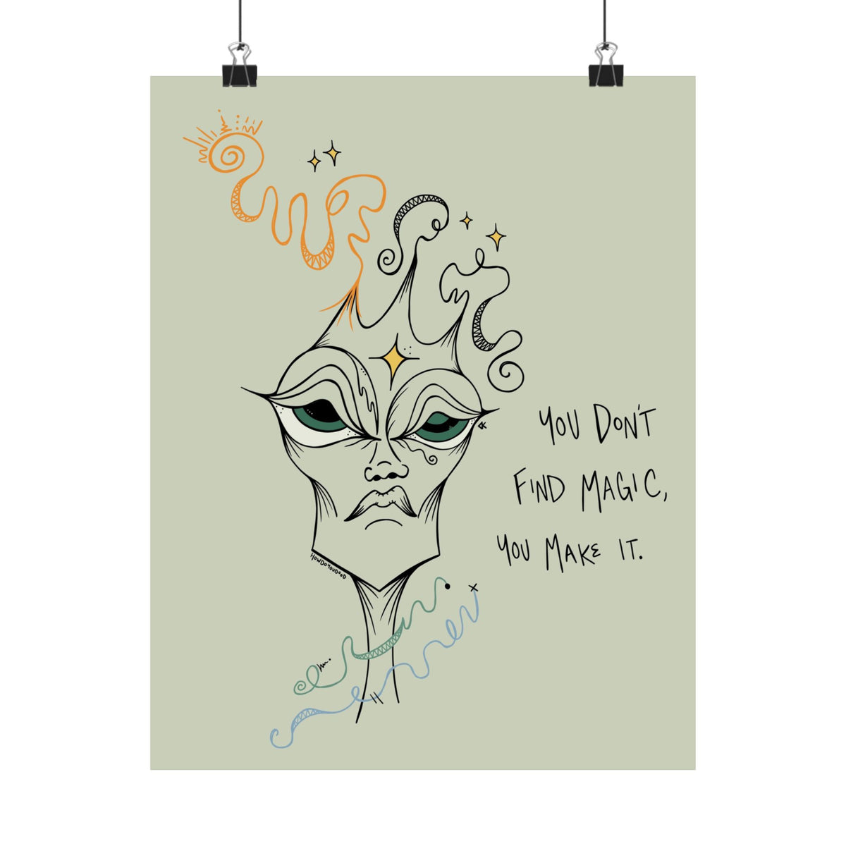 "You Don't Find Magic, You Make It" Satin Print