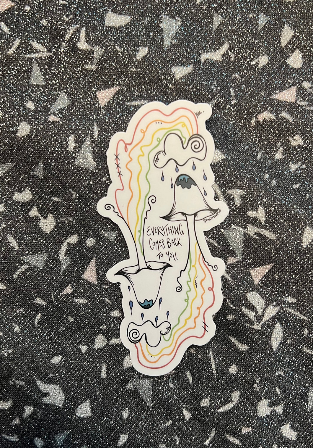 Everything Comes Back to You Sticker