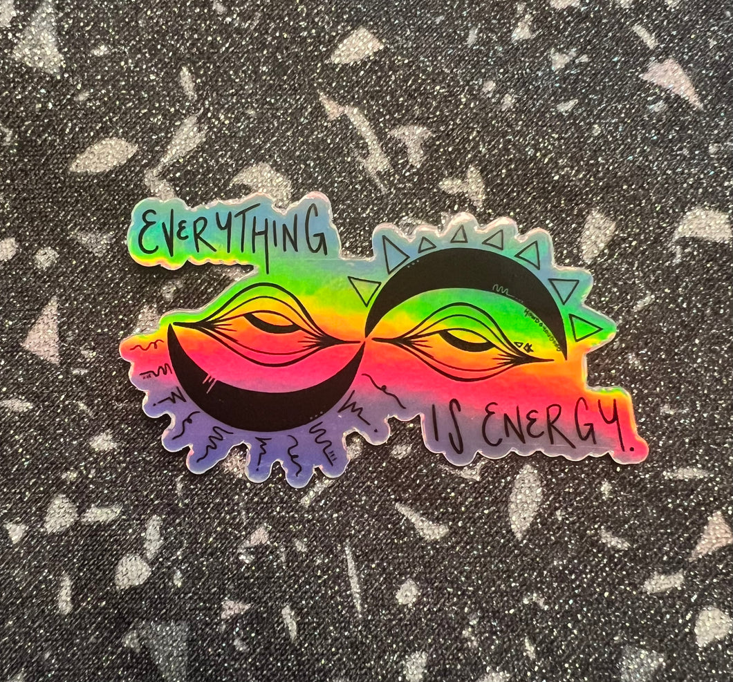 Everything is Energy Sticker