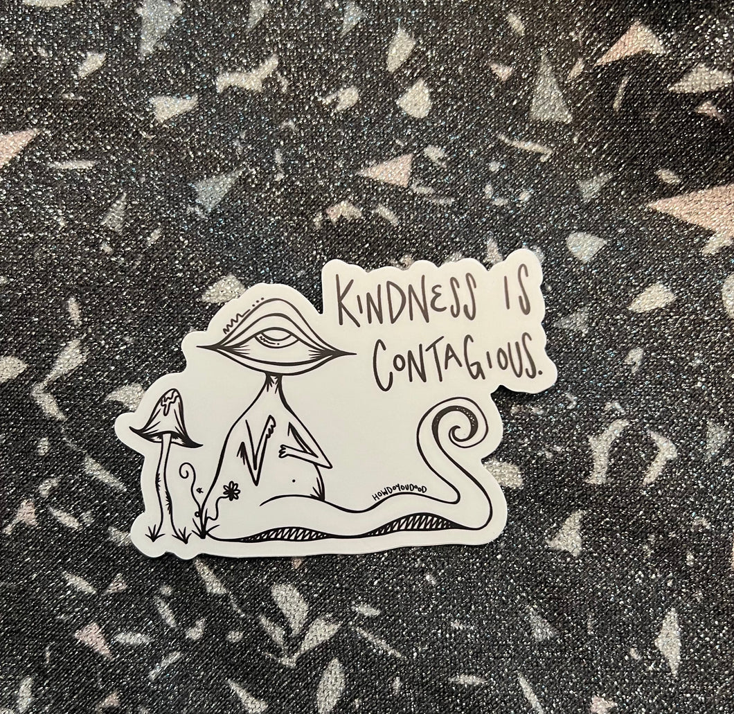 Kindness is Contagious Sluggy Boi Sticker